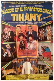 Sucedió en el fantástico circo Tihany 1981 one on netflix