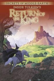 Secrets of Middle-Earth: Inside Tolkien’s The Return of the King 2003 one on netflix