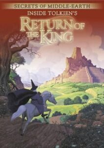 Secrets of Middle-Earth: Inside Tolkien’s The Return of the King 2003 one on netflix