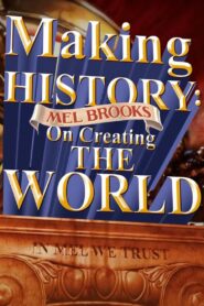 Making History: Mel Brooks on Creating the World 2009 one on netflix