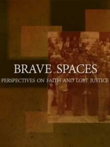 Brave Spaces: Perspectives on Faith and LGBT Justice 2015 one on netflix