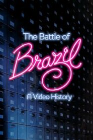 The Battle of Brazil: A Video History 1996 one on netflix