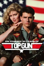 On Your Six: Thirty Years of Top Gun 2020 one on netflix