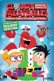 Cloudy with a Chance of Meatballs: Lobster Claus Is Coming to Town 2017 one on netflix