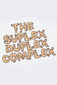 The Suplex Duplex Complex 2017 one on netflix