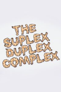 The Suplex Duplex Complex 2017 one on netflix