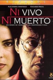 Ni vivo, ni muerto 2002 one on netflix