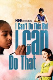 I Can’t Do This But I CAN Do That: A Film for Families about Learning Differences 2010 one on netflix