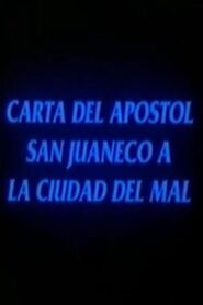 Carta del apóstol San Juaneco a la ciudad del mal 1992 one on netflix