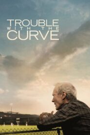 Trouble with the Curve 2012 one on netflix