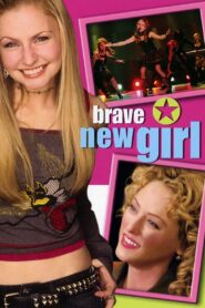 Brave New Girl 2004 one on netflix