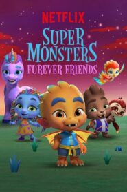 Super Monsters Furever Friends 2019 one on netflix