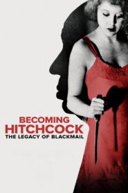 Becoming Hitchcock: The Legacy of Blackmail 2024 one on netflix