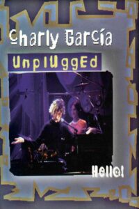 Charly García: Hello! MTV Unplugged 1995 one on netflix