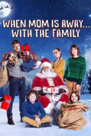 When Mom Is Away… With the Family 2020 one on netflix