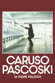 Caruso Pascoski (di padre polacco) 1988 one on netflix