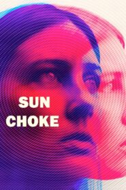 Sun Choke 2015 one on netflix