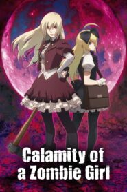 Calamity of a Zombie Girl 2018 one on netflix