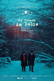 My Friend an Delie 2024 one on netflix