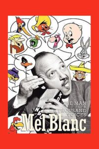 Mel Blanc: The Man of a Thousand Voices 2008 one on netflix