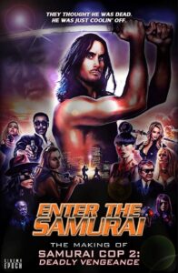 Enter the Samurai: The Making of Samurai Cop 2 2019 one on netflix