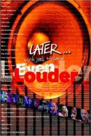 Later… with Jools Holland: Even Louder 2005 one on netflix