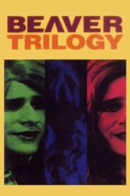 Beaver Trilogy 2000 one on netflix