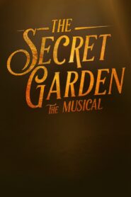 The Secret Garden: The Musical 2021 one on netflix