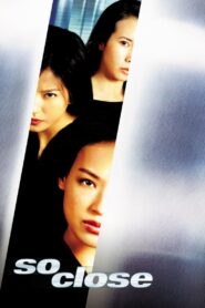 So Close 2002 one on netflix