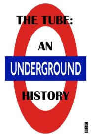 The Tube: An Underground History 2013 one on netflix