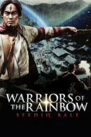 Warriors of the Rainbow: Seediq Bale 2012 one on netflix