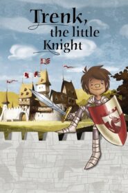 Trenk, the Little Knight 2015 one on netflix