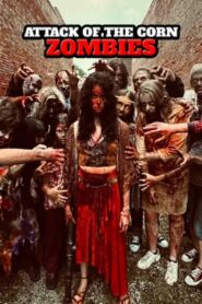 Attack of the Corn Zombies 2023 one on netflix