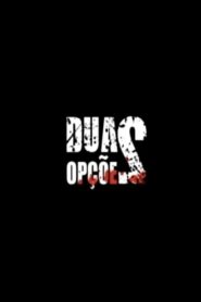 Duas Opções 2008 one on netflix