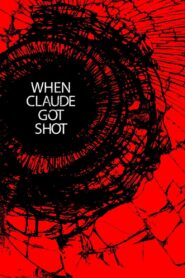 When Claude Got Shot 2021 one on netflix