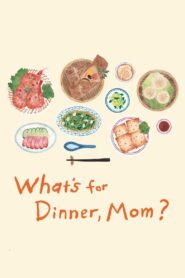 What’s for Dinner, Mom? 2017 one on netflix