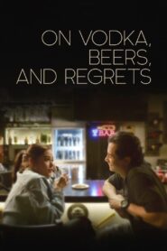 On Vodka, Beers, and Regrets 2020 one on netflix