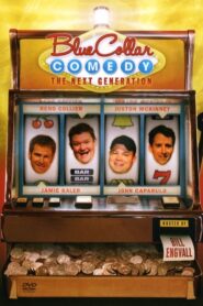 Blue Collar Comedy: The Next Generation 2007 one on netflix