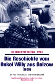 Die Geschichte vom Onkel Willy aus Golzow 1996 one on netflix