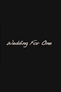 Wedding For One 2008 one on netflix
