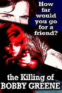 The Killing of Bobby Greene 1994 one on netflix