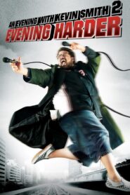 An Evening with Kevin Smith 2: Evening Harder 2006 one on netflix