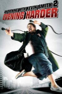 An Evening with Kevin Smith 2: Evening Harder 2006 one on netflix