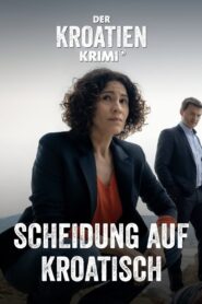 Der Kroatien-Krimi: Scheidung auf Kroatisch 2024 one on netflix