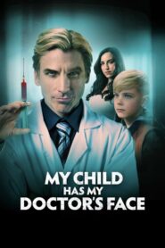 My Child Has My Doctor’s Face 2024 one on netflix