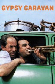 Gypsy Caravan: When the Road Bends 2006 one on netflix