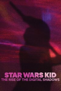 Star Wars Kid: The Rise of the Digital Shadows 2022 one on netflix