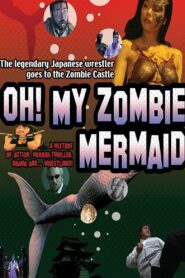 Oh! My Zombie Mermaid 2004 one on netflix
