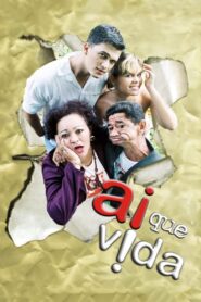 Ai que Vida! 2008 one on netflix