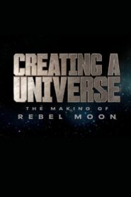 Creating a Universe – The Making of Rebel Moon 2024 one on netflix
